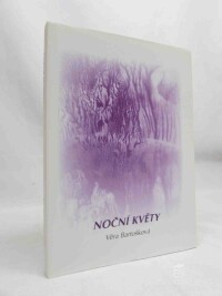 Bartošková, Věra, Noční Květy (haiku do kapsy), 2018