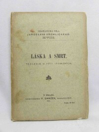 Vrchlický, Jaroslav, Láska a smrt - tragedie o pěti jednáních, 1894