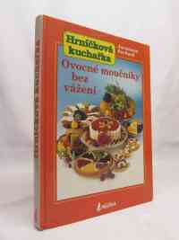 Pechová, Jaroslava, Hrníčková kuchařka: Ovocné moučníky bez vážení, 1996