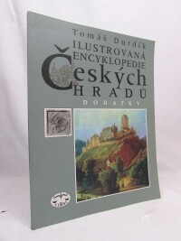 Durdík, Tomáš, Ilustrovaná encyklopedie Českých hradů (dodatky), 2002