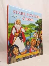 Niklíčková, Alexandra, Staré pověsti české pro malé i větší čtenáře, 2014