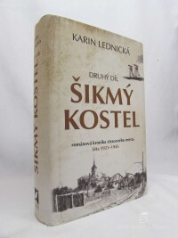 Lednická, Karin, Šikmý kostel, druhý díl: Románová kronika ztraceného města léta 1921-1945, 2021