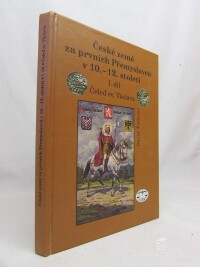 Kalhous, David, České země za prvních Přemyslovců v 10.-12. století I. díl: Čeleď sv. Václava, 2011