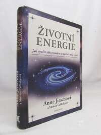 Jirschová, Anne, Cafferkyová, Monica, Životní energie: Jak využít sílu vesmíru a změnit svůj život, 2014