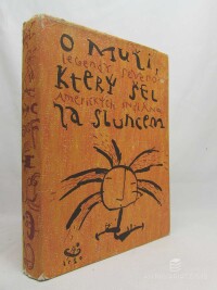 kolektiv, autorů, O muži, který šel za sluncem: Mýty a legendy severoamerických indiánů, 1996