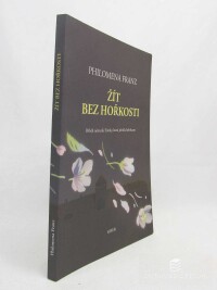 Franz, Philomena, Žít bez hořkosti: Příběh německé Sintky, která přežila holokaust, 2021