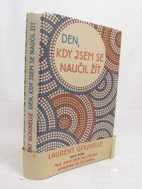 Gounelle, Laurent, Den, kdy jsem se naučil žít, 2015