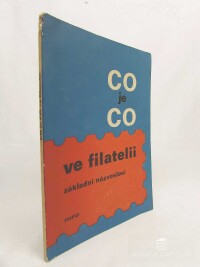 kolektiv, autorů, Co je co ve filatelii: Základní názvosloví, 1975