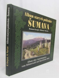 Martan, Miloslav, Karpaš, Roman, Album starých pohlednic Šumava, 2003