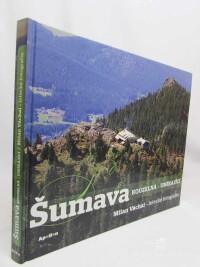 Váchal, Milan, Šumava kouzelná a umírající, 2009