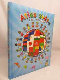 kolektiv, autorů, Atlas světa pro nejmenší, 2010