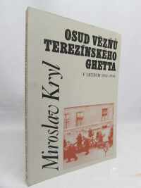 Kryl, Miroslav, Osud vězňů terezínského ghetta v letech 1941-1944, 1999