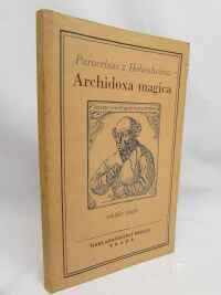 Paracelsus, Philippus Theophrastus, Archidoxa magica aneb Základy magie, 1991