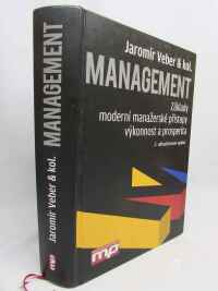 Veber, Jaromír, Management: Základy, moderní manažerské přístupy, výkonnost a prosperita , 2009
