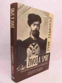 Izakovič, Ivan, Život a smrt: Tragédie posledního ruského cara, 2005