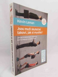 Leman, Kevin, Jsou muži skutečně takoví, jak si myslíte? Jak moc ve skutečnosti znáte muže, kteří se objevují ve vašem životě?, 2009