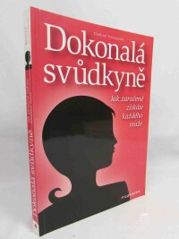 Tornieporth, Dietlind, Dokonalá svůdkyně: Jak zaručeně získáte každého muže, 2012