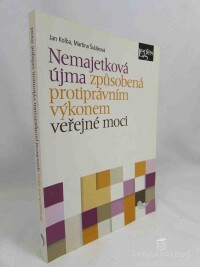 Kolba, Jan, Šuláková, Martina, Nemajetková újma způsobená protiprávním výkonem veřejné moci, 2014