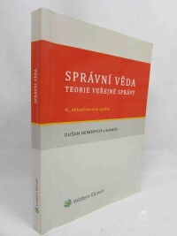 Hendrych, Dušan, Kavěna, Martin, Pavlík, Marek, Správní věda: Teorie veřejné správy, 2014