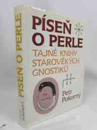 Pokorný, Petr, Píseň o perle: Tajné knihy starověkých gnostiků, 1998