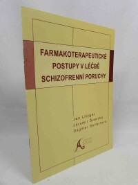 Seifertová, Dagmar, Libiger, Jan, Švestka, Jaromír, Farmakoterapeutické postupy v léčbě schizofrenní poruchy, 2002