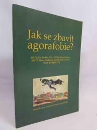 Praško, Ján, Prašková, Hana, Kosová, Jiřina, Pašková, Beata, Šípek, Jiří, Jak se zbavit agorafobie?, 1998