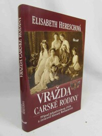 Hereschová, Elisabeth, Vražda carské rodiny: Případ Jekatěrinburg 1918 a ztracené klenoty Romanovců, 2011