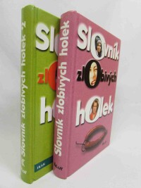 kolektiv, autorů, Slovník zlobivých holek I-II, 0