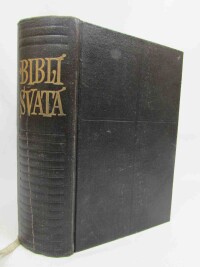 kolektiv, autorů, Biblí svatá aneb Všecka svatá písma Starého i Nového Zákona podle posledního vydání kralického z roku 1613, 1957