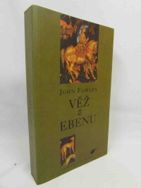 Fowles, John, Věž z ebenu, 1997