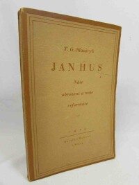 Masaryk, Tomáš Garrigue, Jan Hus: Naše obrození a naše reformace, 1925