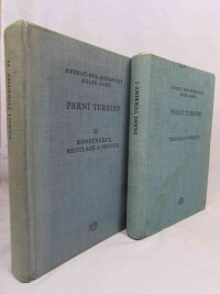 Zajíc, Vladimír, Budlovský, Jaroslav, Ambrož, Jaroslav, Bém, Karel, Málek, Bohuslav, Parní turbiny I-II: Theorie a výpočet; konstrukce, regulace a provoz, 1956