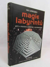 Lonegren, Sig, Magie labyrintů: Mýty, posvátná geometrie, duchovní růst, 2000