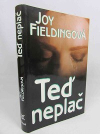 Fieldingová, Joy, Teď neplač, 1999