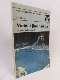 Farka, Václav, Vodní a jiné nádrže (stavba svépomocí), 1977