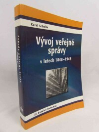 Schelle, Karel, Vývoj veřejné správy v letech 1848-1948, 2002