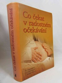 Murkoffová, Heidi, Eisenbergová, Arlene, Hathawayová, Sandee, Co čekat v radostném očekávání, 2004