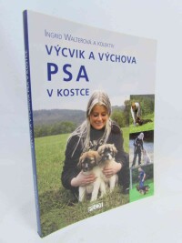 Walterová, Ingrid, Výcvik a výchova psa v kostce, 2010