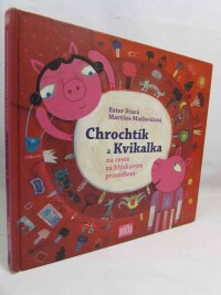 Stará, Ester, Chrochtík a Kvikalka na cestě za blýskavým prasátkem, 2012