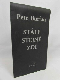Burian, Petr, Stále stejné zdi, 1995