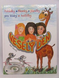 Kánaký, Aleš, Veselý den: Pohádky, říkanky, písničky pro kluky a holčičky, 2013