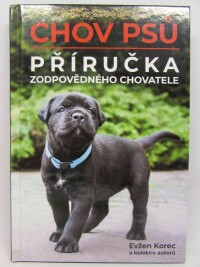 Korec, Evžen, kol., , Chov psů - Příručka zodpovědného chovatele, 2020