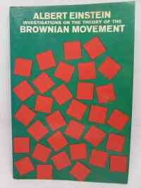 Einstein, Albert, Investigations on the Theory of the Brownian Movement, 0