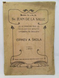 Býňov, J., Šlechtic Th. a Ph. Dr. Sv. Jean De La Salle a církevní řád školských bratří v poměru ke školství: Církev a škola, 1906