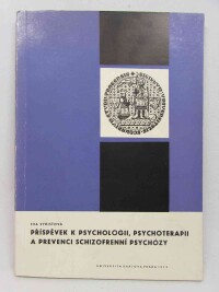 Syřišťová, Eva, Příspěvky k psychologii, psychoterapii a prevenci schizofrenní psychózy, 1973