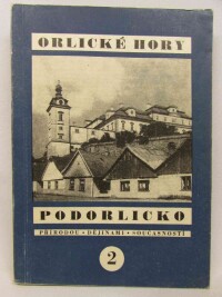 kolektiv, autorů, Orlické hory a Podorlicko přírodou, dějinami, současností: Sborník vlastivědných prací 2, 1969