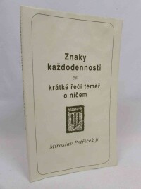 Petříček, Miroslav jr., Znaky každodennosti čili krátké řeči téměř o ničem, 1993