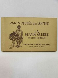 kolektiv, autorů, Paris Musée de ľArmée: La Grande Guerre vue par les Poilus: Collection Francois Flameng, 0