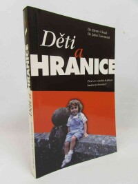 Cloud, Henry, Townsend, John, Děti a hranice: Proč ve vztahu k dětem budovat hranice?, 1999