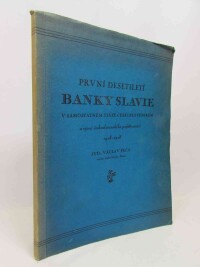Peča, Václav, První desetiletí banky Slavie v samostatném státě československém a vývoj československého pojišťovnictví 1918-1928, 1929